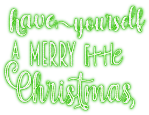 Have Yourself A Merry Little Christmas - Green - png grátis
