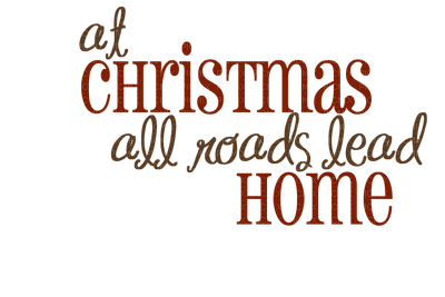 Kaz_Creations Logo Text  at Christmas all roads lead Home - безплатен png
