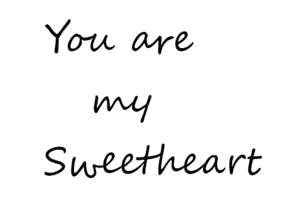 you are my sweetheart Quotes text letter postcard friends family love greetings tube black - png grátis