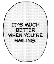 It' much better when you're smilling. - PNG gratuit