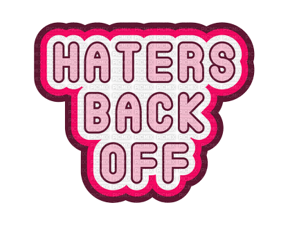 ✶ Haters Back Off {by Merishy} ✶ - ücretsiz png