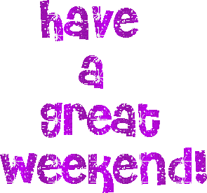 Have a great weekend!.Text.Victoriabea - Bezmaksas animēts GIF