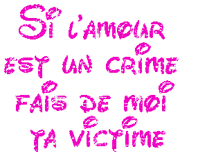 si l'amour est un crime, fait de moi ta victime - Zdarma animovaný GIF