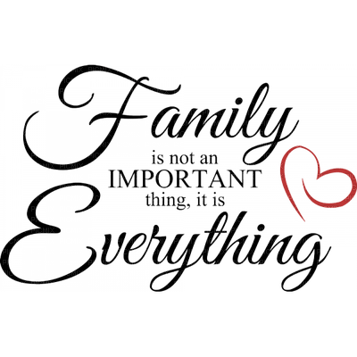 Kaz_Creations Logo Text Family is not an Important thing ,it is Everything - darmowe png