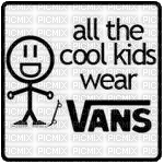 all the cool kids wear Vans skater skateboard - darmowe png
