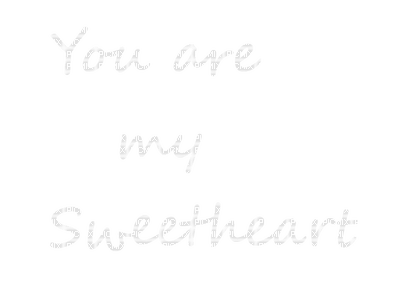 you are my sweetheart Quotes text letter postcard friends family love greetings tube white - PNG gratuit