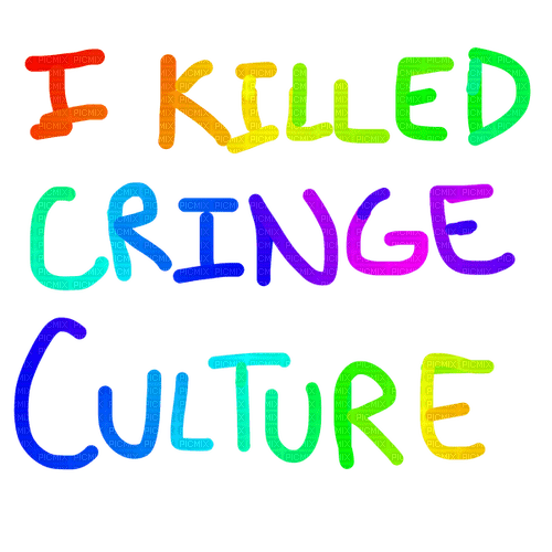 I Killed Cringe Culture!!! - ücretsiz png