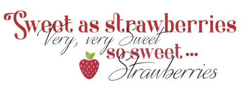 Strawberries.Sweet.Text.Phrase.Victoriabea - gratis png