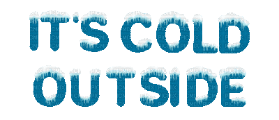 IT'S COLD OUTSIDE.Text.Winter.Hiver.Neige.Snow.Victoriabea - GIF animé gratuit
