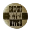 bitch bitch bitch pin - 無料png
