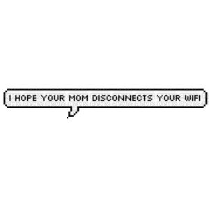 I hope your mom disconnects your wifi. - png gratis