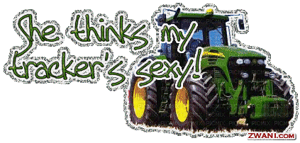 she thinks my tractors sexy - Gratis animeret GIF