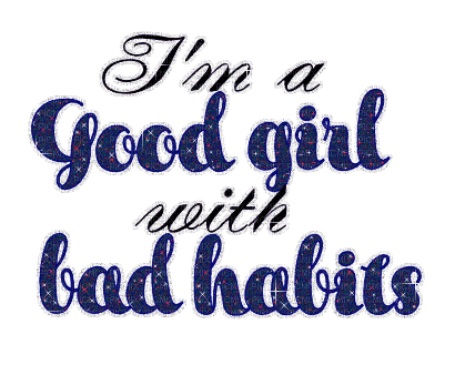 I'm a good girl with bad habits glitter text - Безплатен анимиран GIF