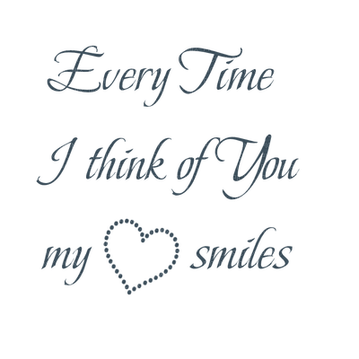 Kaz_Creations Deco Quote  Text Logo Every Time I Think of You My Heart Smiles - δωρεάν png