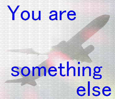you are something else - Free PNG