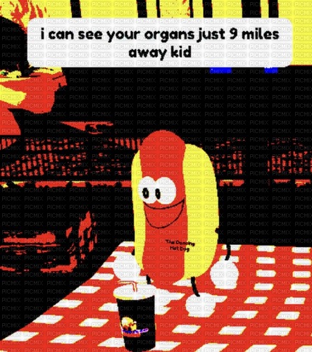 i can see your organs just 9 miles away kid - besplatni png