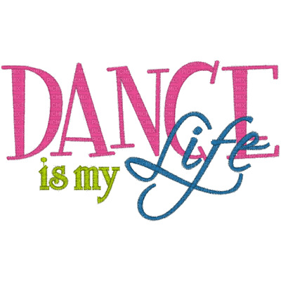 Kaz_Creations Quote  Logo Text Dance Is My Life - GIF animé gratuit