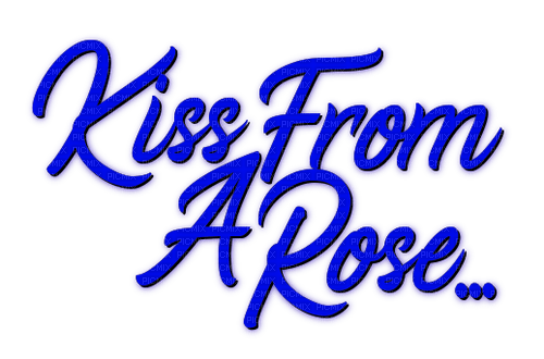Kiss From A Rose.Text.Blue - By KittyKatLuv65 - png gratis