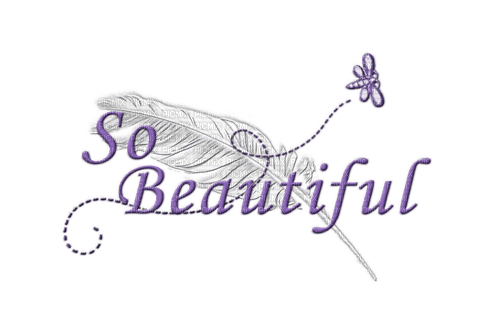 Kaz_Creations  Text So Beautiful - Free PNG