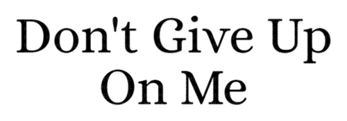 ✶ Don't Give Up On Me {by Merishy} ✶ - png gratis
