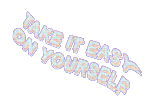 ..:::Text-Take it easy on yourself:::.. - png grátis