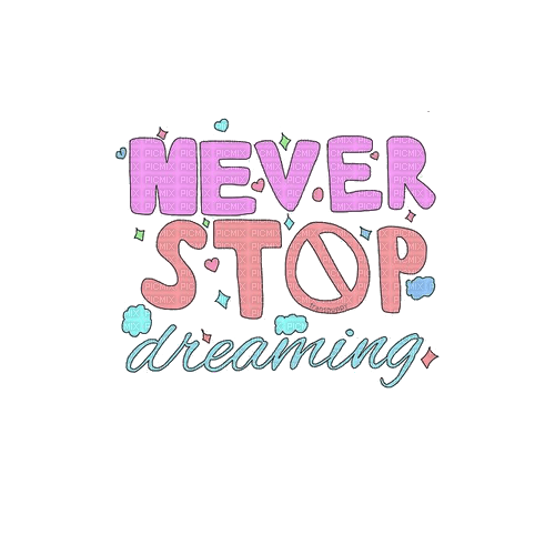 ..:::Text-Never stop dreaming:::.. - gratis png