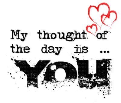 Kaz_Creations Quote Text  My Thought Of The Day Is You - 無料png