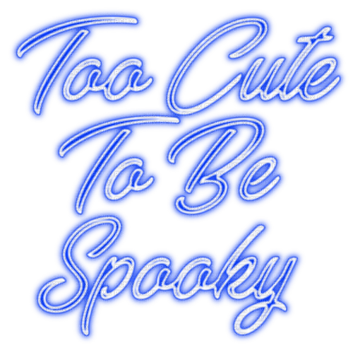 Too Cute To Be Spooky.Text.Blue - KittyKatLuv65 - PNG gratuit