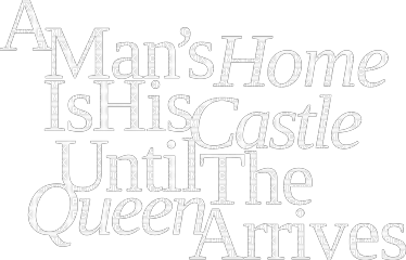 Kaz_Creations Logo Text A Man's Home Is His Castle Until The Queen Arrives Colours - безплатен png