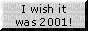 i wish it was 2001 button - GIF animé gratuit