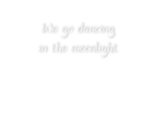 ..:::Text-We go dancing in the moonlight:::.. - zadarmo png