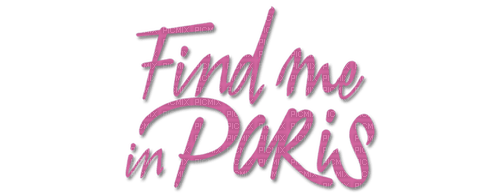 Find Me In Paris Text - Bogusia - darmowe png