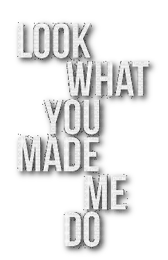 text look what you made me do - png ฟรี
