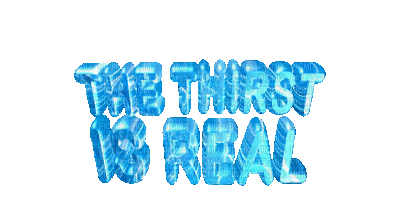 Kaz_Creations Animated Text The Thirst Is Real - Darmowy animowany GIF