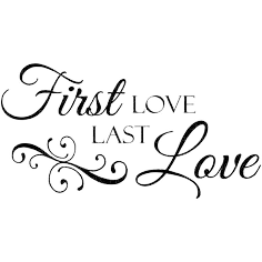 Kaz_Creations Text-First Love Last Love - ingyenes png