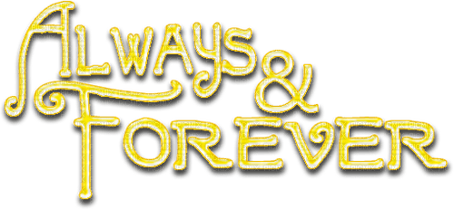 ALWAYS & FOREVER.Text.Yellow - bezmaksas png