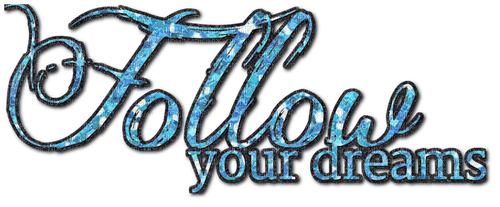 Follow Your Dreams.Text.Blue - Free PNG