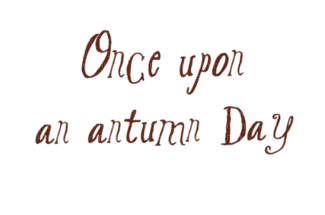 loly33 texte once upon an autumn day - PNG gratuit