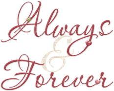 Kaz_Creations Logo Text Always & Forever - kostenlos png