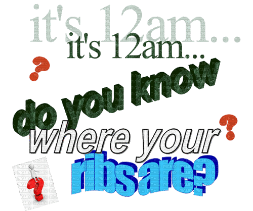 it's 12am do you know where your ribs are text - Gratis geanimeerde GIF