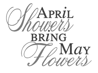 Kaz_Creations Text April Showers Bring May Flowers - ingyenes png