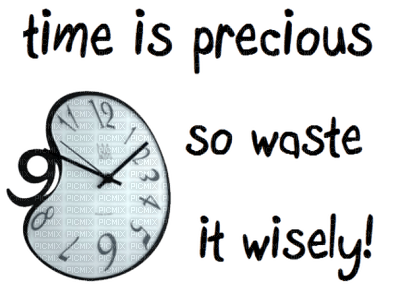 time is precious... - nemokama png