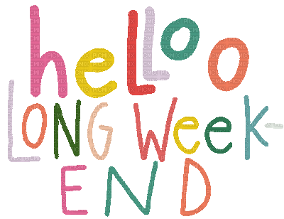Hello long WeekEnd.text.Victoriabea - Gratis animerad GIF