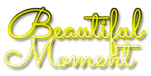 Beautiful Moment.Text.Yellow - By  KittyKatLuv65 - png gratuito