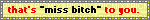 that's miss bitch to you blinkie evil - GIF animate gratis