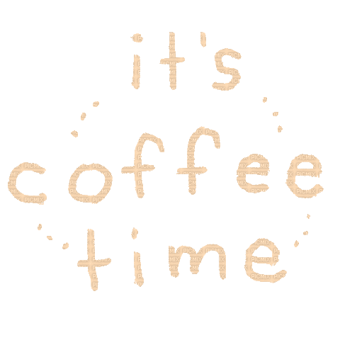 Coffee time.Text.beige.gif.Victoriabea - GIF animé gratuit