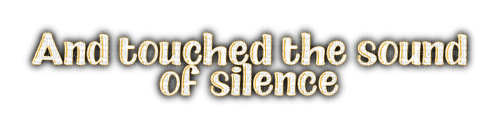 And touched the sound of silence✯yizi93✯ - безплатен png