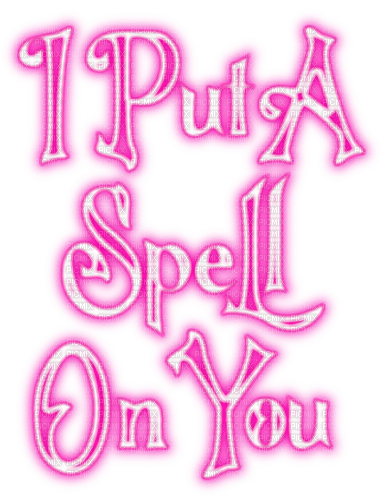 I Put A Spell On You.Text.Pink - KittyKatLuv65 - ücretsiz png
