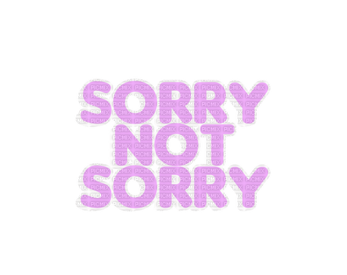 ✶ Sorry not Sorry {by Merishy} ✶ - png grátis