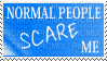 normal people scare me - Бесплатни анимирани ГИФ